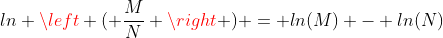 ln \left ( \frac{M}{N} \right ) = ln(M) - ln(N)