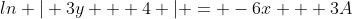 ln | 3y + 4 | = -6x + 3A