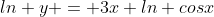 ln y = 3x ln {cos{x}}
