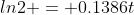 ln2 = 0.1386t