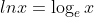 lnx=\log_ex