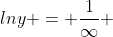 lny = \frac{1}{\infty} 