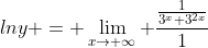 lny = \lim_{x\rightarrow \infty} \frac{\frac{1}{3^x+3^{2x}}}{1}