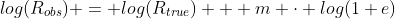 log(R_{obs}) = log(R_{true}) + m \cdot log(1+e)