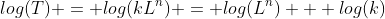 log(T) = log(kL^n) = log(L^n) + log(k)