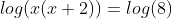 log(x(x+2))=log(8)
