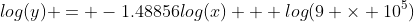 log(y) = -1.48856log(x) + log(9 \times 10^5)