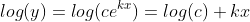 log(y)=log(ce^{kx})=log(c)+kx