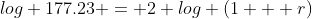 log 177.23 = 2 log (1 + r)