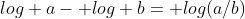 log a- log b= log(a/b)