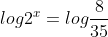 log2^x=log\frac{8}{35}