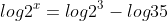 log2^x=log2^3-log35
