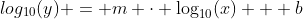 log_{10}(y) = m \cdot \log_{10}(x) + b