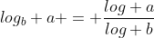 log_{b} a = \frac{log a}{log b}