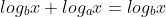 log_{b}x log_{a}x=log_{b}x