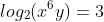 log_2(x^6y)=3