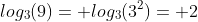 log_3(9)= log_3(3^2)= 2