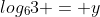 log_63 = y