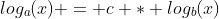 log_a(x) = c * log_b(x)