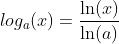 log_a(x)=\frac{\ln(x)}{\ln(a)}