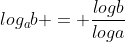 log_a{b} = \frac{log{b}}{log{a}}