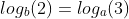 log_b(2)=log_a(3)