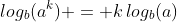 log_b(a^k) = k\,log_b(a)