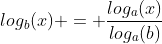 log_b(x) = \frac{log_a(x)}{log_a(b)}