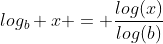 log_b x = \frac{log(x)}{log(b)}