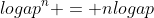 logap^n = nlogap
