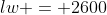 lw = 2600