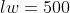lw=500