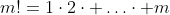 m!=1\cdot2\cdot \ldots\cdot m