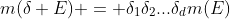m(\delta E) = \delta_{1}\delta_{2}...\delta_{d}m(E)