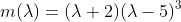 m(\lambda)=(\lambda+2)(\lambda-5)^3