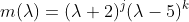 m(\lambda)=(\lambda+2)^j(\lambda-5)^k