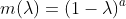 m(\lambda)=(1-\lambda)^a