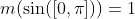 m(\sin([0,\pi]))=1