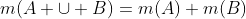 m(A \cup B)=m(A)+m(B)