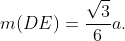 m(DE)=\frac{\sqrt{3}}{6}a.