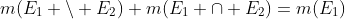 m(E_1 \backslash E_2)+m(E_1 \cap E_2)=m(E_1)