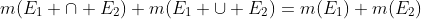 m(E_1 \cap E_2)+m(E_1 \cup E_2)=m(E_1)+m(E_2)