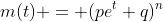m(t) = (pe^t+q)^n