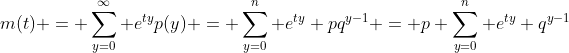 m(t) = \sum_{y=0}^{\infty} e^{ty}p(y) = \sum_{y=0}^{n} e^{ty} pq^{y-1} = p \sum_{y=0}^{n} e^{ty} q^{y-1}