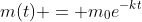 m(t) = m_0e^{-kt}