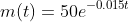 m(t)=50e^{-0.015t}