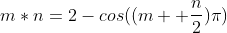 m*n=2-cos((m+ \frac{n}{2})\pi)