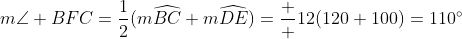 m\angle BFC=\frac{1}{2}(m\widehat{BC}+m\widehat{DE})=\frac  {1}{2}(120+100)=110^{\circ}