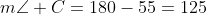 m\angle C=180-55=125