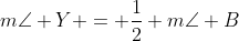m\angle Y = \frac{1}{2} m\angle B